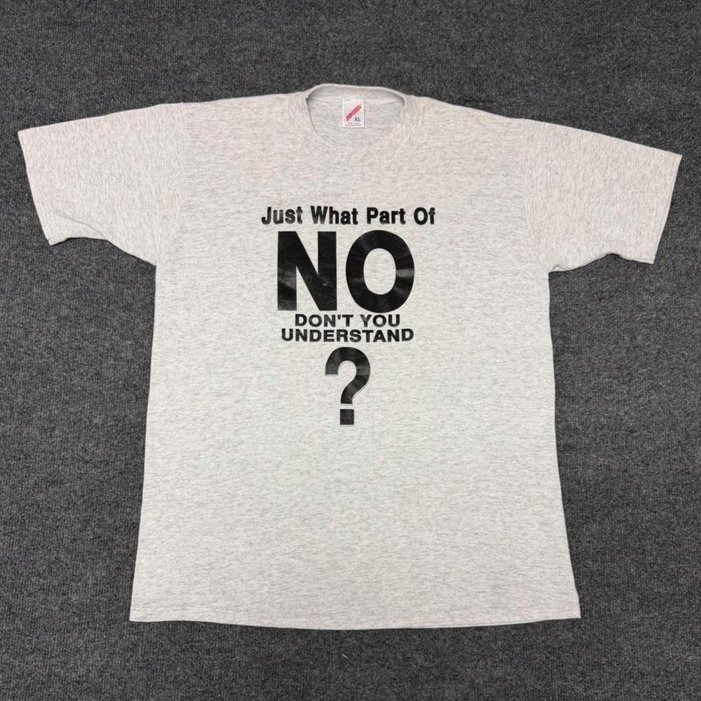 Vintage 90s Jerzees Just What Part Of NO Graphic T-Shirt Mens XL Grey USA Made